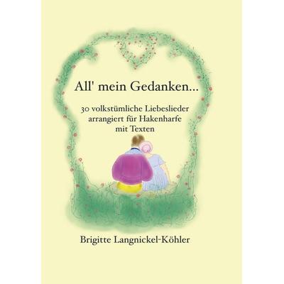 All' mein Gedanken... -