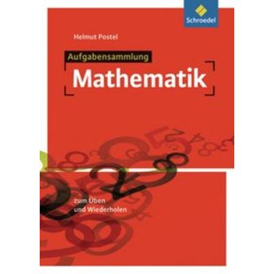 Aufgabensammlung Mathematik, Taschenbuch von Helmut Postel, Schroedel, 978-3-507-73243-8