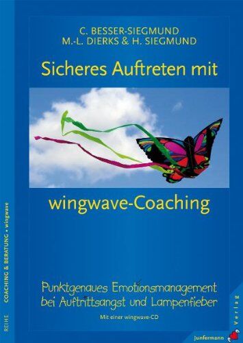 Cora Besser-Siegmund - Sicheres Auftreten mit wingwave-Coaching: Punktgenaues Emotionsmanagement bei Auftrittsangst und Lampenfieber - Preis vom 01.10.2026 17:08:56 h