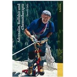 Adrenalin, Bullshit und Chemotherapie, Fachbücher von Oswald Oelz