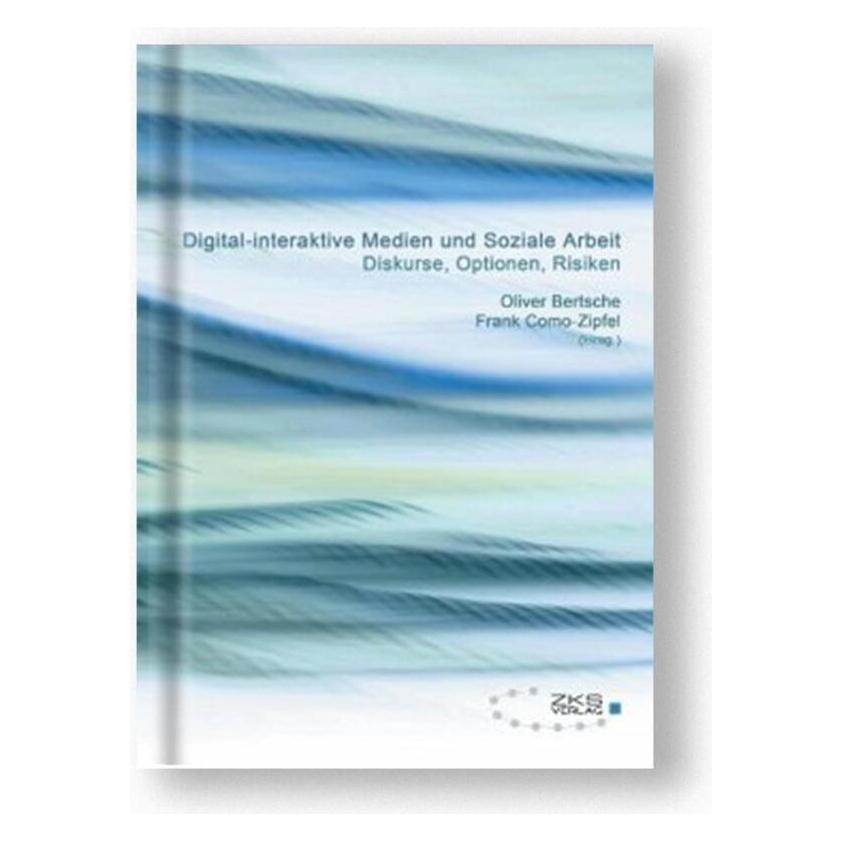 Zks Digital-interaktive Medien und soziale Arbeit (Deutsch, Softcover, Anika Ulrich, Dagmar Unz, Daniel Woldrich, Isabell Ziegler, Klaus Lutz, Mathias Blanz, Michael Brill, Oliver Bertsche, Rebecca Löbmann, Thomas Peters, Ulrich Gartzke) (55566786)