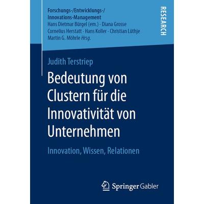 Bedeutung von Clustern für die Innovativität von Unternehmen, Taschenbuch von Judith Terstriep, Springer Fachmedien Wiesbaden GmbH, 978-3-658-27817-5