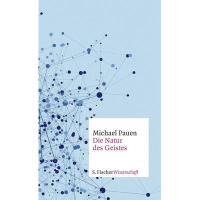 Die Natur des Geistes, Gebundene Ausgabe von Michael Pauen, S. Fischer Verlag