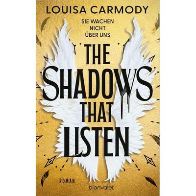 The Shadows That Listen - Sie wachen nicht über uns, Taschenbuch von Louisa Carmody, Blanvalet, 978-3-7341-6462-0