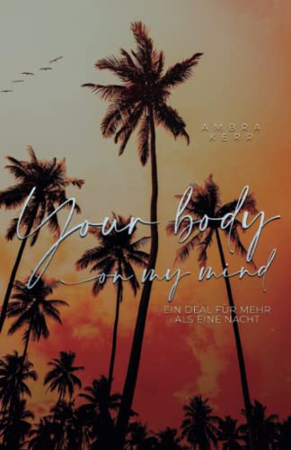 Ambra Kerr - Your body on my mind: Ein Deal für mehr als eine Nacht - Preis vom 09.10.2026 07:28:09 h