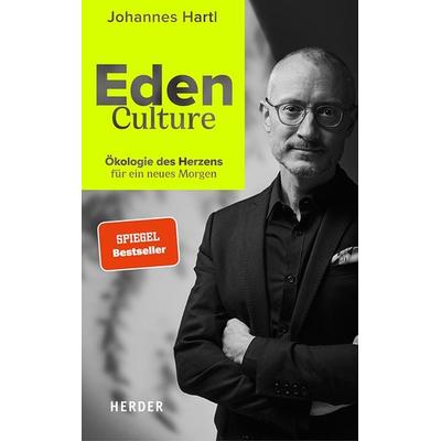 Eden Culture, Gebundene Ausgabe von Johannes Hartl, Herder, 978-3-451-03308-7