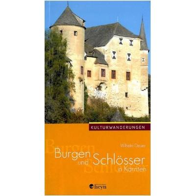 Burgen und Schlösser in Kärnten, Taschenbuch von Wilhelm Deuer, Heyn, 978-3-7084-0307-6