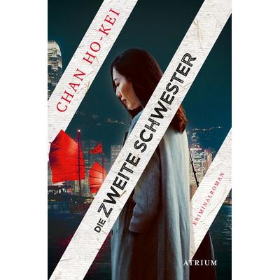 Die zweite Schwester, Taschenbuch von Chan Ho-kei, Atrium Verlag AG