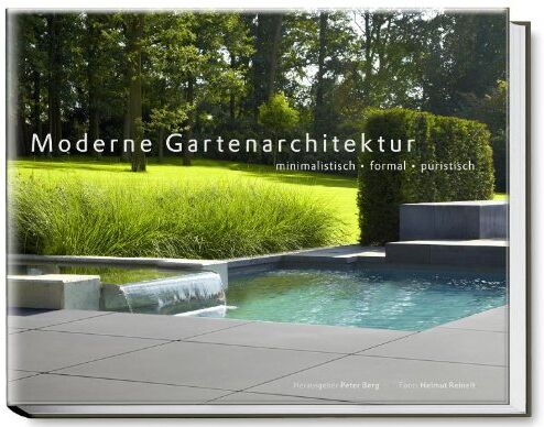 Peter Berg - Moderne Gartenarchitektur - minimalistisch, formal, puristisch - Preis vom 11.10.2026 03:10:56 h
