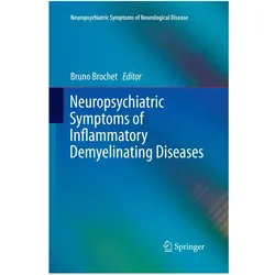 Neuropsychiatric Symptoms of Inflammatory Demyelinating Diseases, Fachbücher von Bruno Brochet