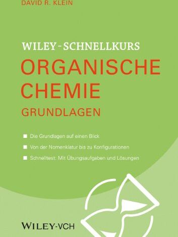 Klein, David R. - Wiley Schnellkurs Organische Chemie Grundlagen - Preis vom 13.10.2026 19:28:25 h