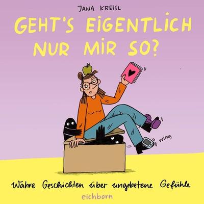 Geht's eigentlich nur mir so?, Gebundene Ausgabe von Jana Kreisl, Eichborn, 978-3-8479-0190-7