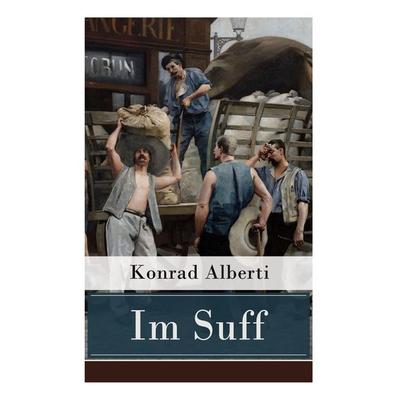 Im Suff, Taschenbuch von Konrad Alberti, E-artnow, 978-80-273-1766-0