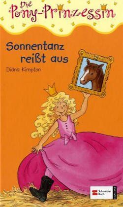 DIANA KIMPTON - Die Pony-Prinzessin, Band 01: Sonnentanz reißt aus - Preis vom 17.10.2026 19:25:27 h