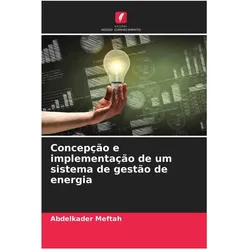 Concepção e implementação de um sistema de gestão de energia, Fachbücher von Abdelkader Meftah