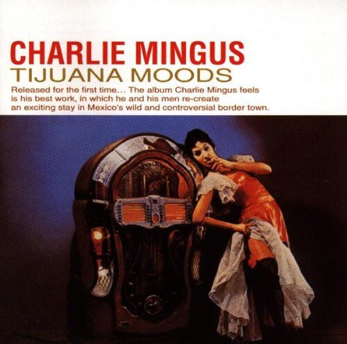 Charles Mingus - Tijuana Moods - Preis vom 08.10.2026 07:26:42 h