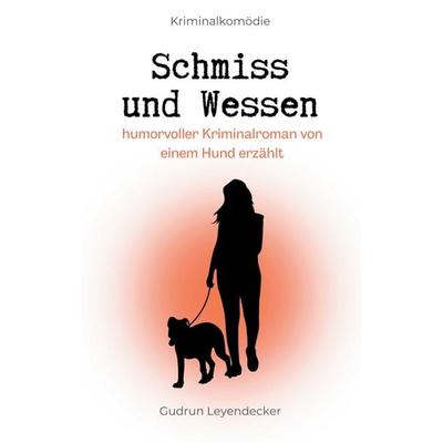 Schmiss und Wessen, Taschenbuch von Gudrun Leyendecker, BoD – Books on Demand, 978-3-695-19009-6