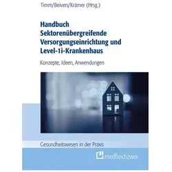 HandbuchSektorenübergreifendeVersorgungseinrichtungundLevel-1i-Krankenhaus, Fachbücher von Andreas Beivers, Nicolas Krämer, Lars Timm