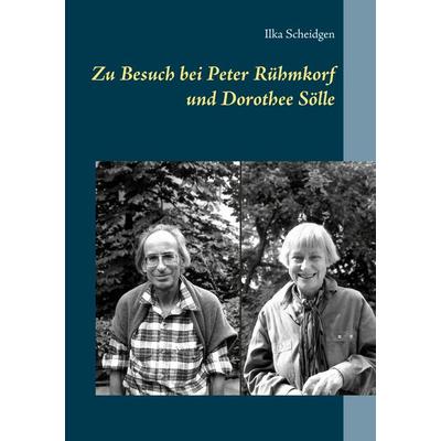 Zu Besuch bei Peter Rühmkorf und Dorothee Sölle, Taschenbuch von Ilka Scheidgen, Twentysix, 978-3-7407-1551-9