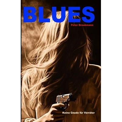 Steffen Schröder Kriminalromane / Blues, Taschenbuch von Peter Braukmann, Epubli, 978-3-8190-4374-1
