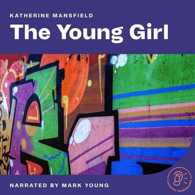The Young Girl - Katherine Mansfield, Audio, 9783711915443
