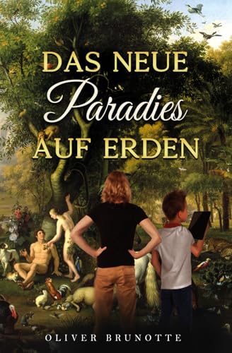 Oliver Brunotte - Das neue Paradies auf Erden - Preis vom 17.10.2026 19:25:27 h