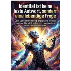 Identität ist keine feste Antwort, sondern eine lebendige Frage, Ratgeber von Kerstin Adler