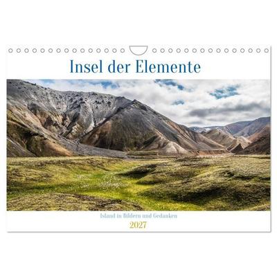 Insel der Elemente – Island in Bildern und Gedanken (Wandkalender 2027 DIN A4 quer), CALVENDO Monatskalender