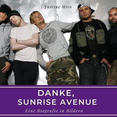 Danke, Sunrise Avenue, Gebundene Ausgabe von Justine Miro, BoD - Books on Demand, 978-3-7505-3161-1