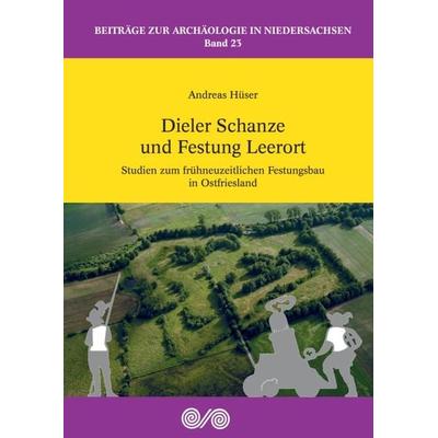 Dieler Schanze und Festung Leerort, Gebundene Ausgabe von Andreas Hüser, VML Vlg Marie Leidorf, 978-3-89646-943-4