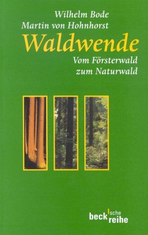 Wilhelm Bode - Waldwende. Vom Försterwald zum Naturwald. - Preis vom 30.09.2026 22:30:23 h