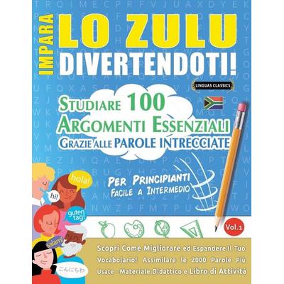 IMPARA LO ZULU DIVERTENDOTI! - PER PRINCIPIANTI, Taschenbuch von Lingua Classics, Linguas Classics