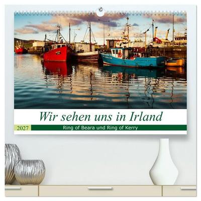 Wir sehen uns in Irland - Ring of Beara und Ring of Kerry (hochwertiger Premium Wandkalender 2027 DIN A2 quer), Kunstdruck in Hochglanz