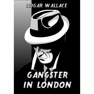 Gangster in London, Taschenbuch von Edgar Wallace, Jazzybee Verlag, 978-3-8496-8382-5