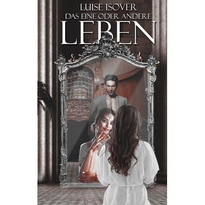 Das eine oder andere Leben, Taschenbuch von Luise Isover, BoD – Books on Demand