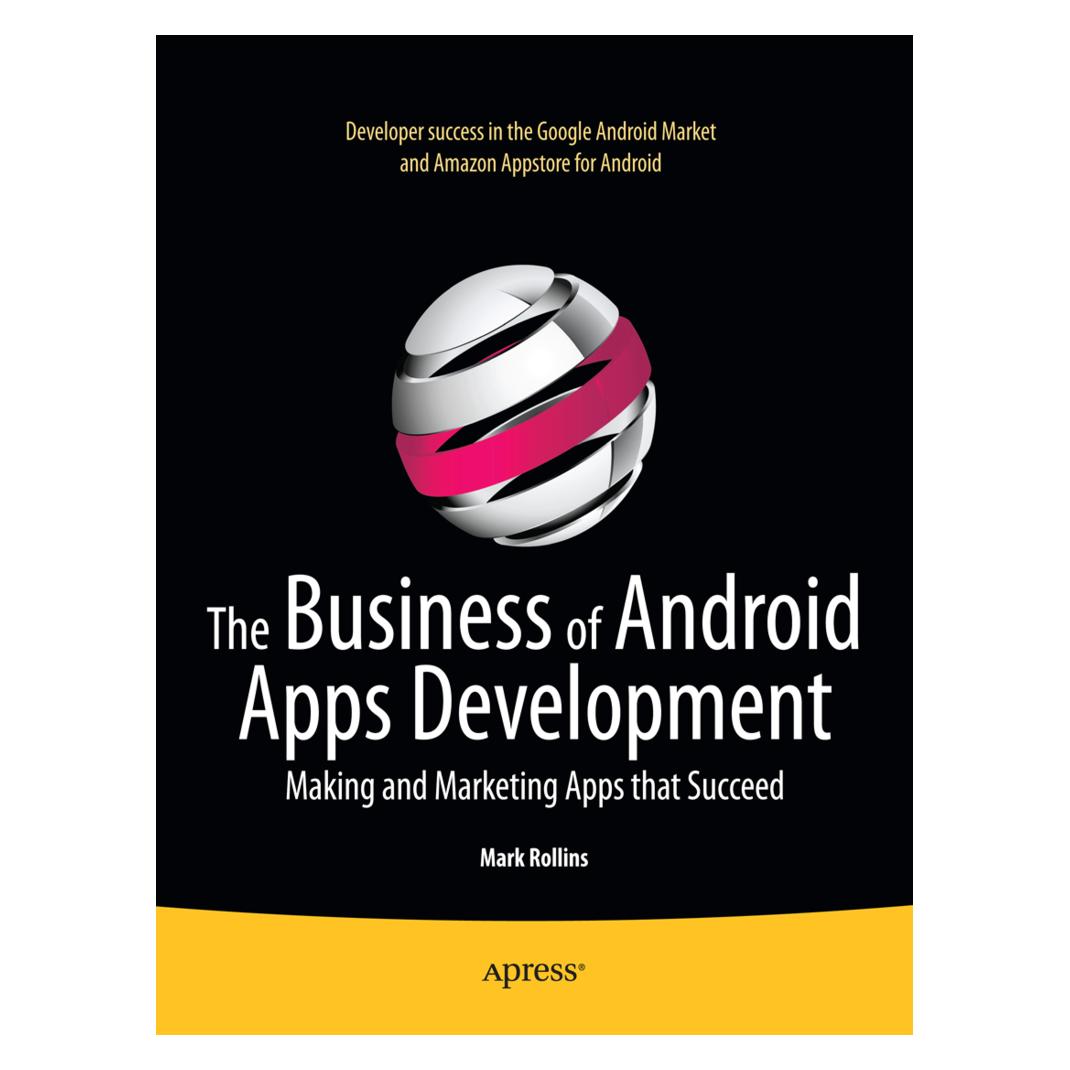Springer The Business of Android Apps Development (Englisch, Softcover, Mark Rollins) (55513920)