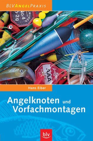 Hans Eiber - Angelknoten und Vorfachmontagen - Preis vom 09.10.2026 07:28:09 h