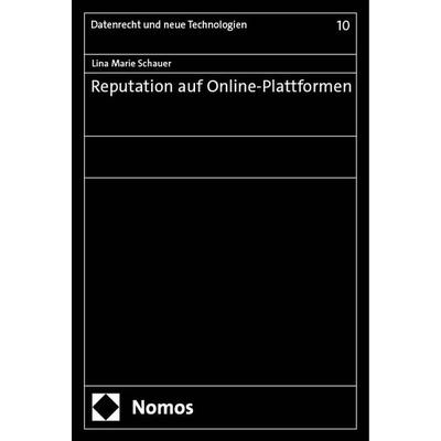 Reputation auf Online-Plattformen, Taschenbuch von Lina Marie Schauer, Nomos, 978-3-7560-1720-1