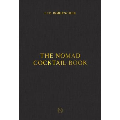 The Nomad Cocktail Book: [A Cocktail Recipe Book], Gebundene Ausgabe von Leo Robitschek, Penguin Random House, 978-0-399-58269-1