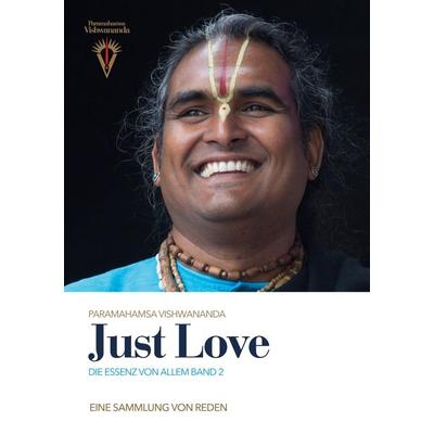 Just Love 2, Taschenbuch von Sri Swami Vishwananda, Bhakti Marga Publications, 978-3-940381-55-2