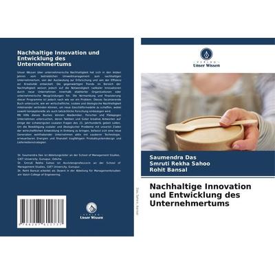Nachhaltige Innovation und Entwicklung des Unternehmertums, Taschenbuch von Saumendra Das,Smruti Rekha Sahoo,Rohit Bansal, Verlag Unser Wissen,