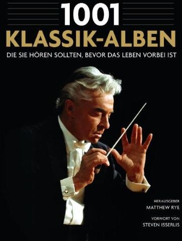 Matthew Rye - 1001 Klassik-Alben, die Sie hören sollten, bevor das Leben vorbei ist: Ausgewählt und vorgestellt von 35 Musikern und Musik-Kritikern - Preis vom 09.10.2026 07:28:09 h
