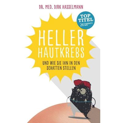 Heller Hautkrebs, Taschenbuch von Dirk Hasselmann, Twentysix, 978-3-7407-4964-4
