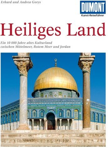 Erhard Gorys - DuMont Kunst-Reiseführer Heiliges Land: Ein 10 000 Jahre altes Kulturland zwischen Mittelmeer, Rotem Meer und Jordan - Preis vom 01.10.2026 17:08:56 h