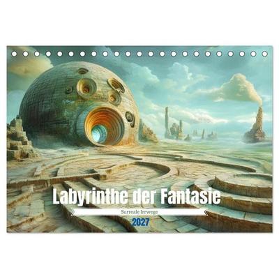 Labyrinthe der Fantasie - Surreale Irrwege (Tischkalender 2027 DIN A5 quer), CALVENDO Monatskalender