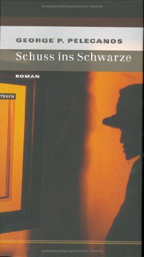 Pelecanos, George P. - Schuss ins Schwarze - Preis vom 09.10.2026 07:28:09 h