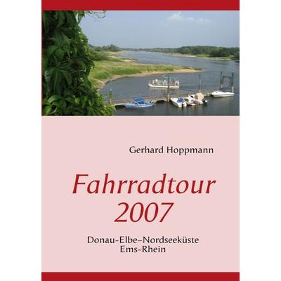 Fahrradtour 2007, Taschenbuch von Gerhard Hoppmann, BoD – Books on Demand, 978-3-8391-4888-4