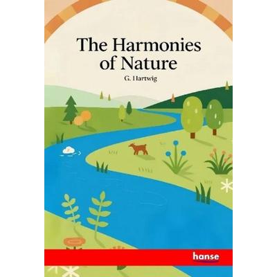 The Harmonies of Nature, Taschenbuch von G. Hartwig, Hansebooks, 978-3-348-15109-2