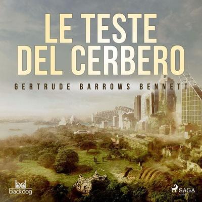 Le teste del Cerbero - Gertrude Barrows Bennett, Audio, 9788728223192