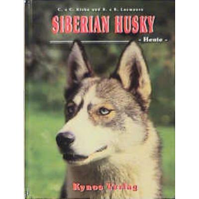 Siberian Husky - Heute, Gebundene Ausgabe von Chris Kisko,Sheila Luxmoore,Simon Luxmoore, Kynos Verlag